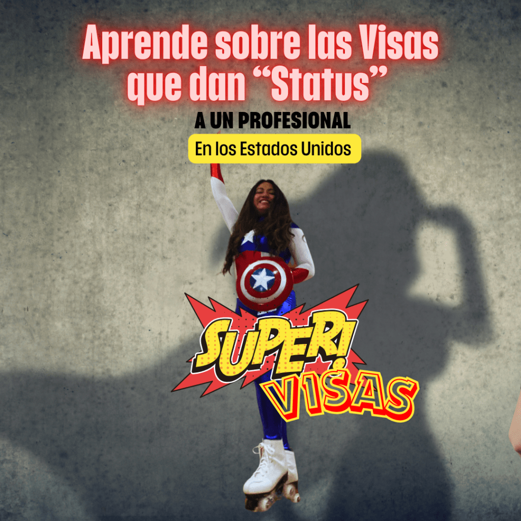 Aprende sobre las Visas que dan “Status” a un profesional en Los Estados Unidos 